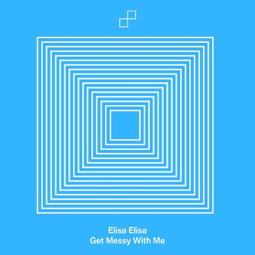  Elisa Elisa - Get Messy With Me (2026) 