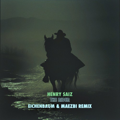 Henry Saiz — The Rider (Eichenbaum & Maezbi Remix) (2026)