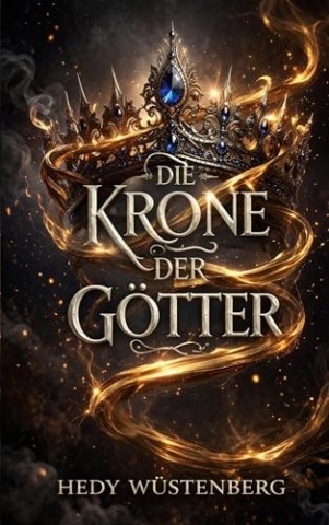 Cover: W&uuml;stenberg, Hedy - Die Krone der G&ouml;tter