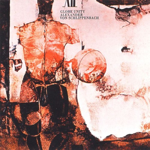 Alexander von Schlippenbach - Globe Unity (1967)(2014, Hi-Res) Alexander von Schlippenbach - Globe Unity (1967)(2014, Hi-Res)