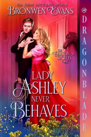 Cover: Lady Ashley Never Behaves: Regency Historical Romance - Bronwen Evans