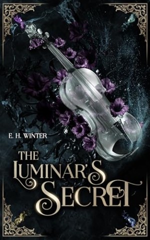 Cover: Winter, E. H. - The Luminars Secret: Der Auftaktband der Romantasy-Trilogie (Luminar-Trilogie 1)