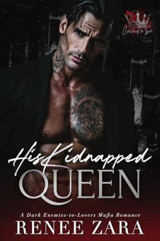 Cover: Zara, Renee - His Kidnapped Queen: Dunkle Mafia Secret Baby Romanze (Crowned in Sin (German Translation))