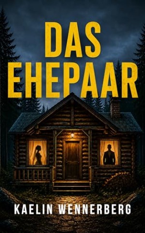Cover: Wennerberg, Kaelin - Das Ehepaar: ein packender Psychothriller