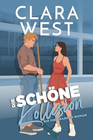 Cover: West, Clara - Die sch&ouml;ne Kollision: Eine Zwangsn&auml;he-und-geheime-Wette College-Eishockey-Romanze