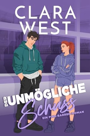 Cover: West, Clara - Der unm&ouml;gliche Schuss: Eine Zweite-Chance College-Eishockey-Romanze