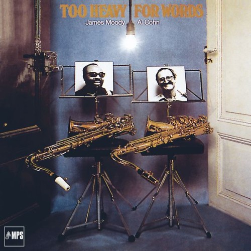 James Moody, Al Cohn - Too Heavy For Words (1973)(2017, Hi-Res)