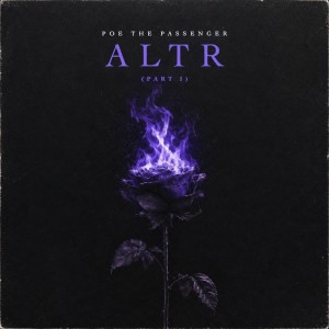 Poe the Passenger - ALTR, part 1 (2026)