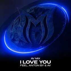 Feel & Anton By & Av — I Love You (Av Extended Mix) (2026)