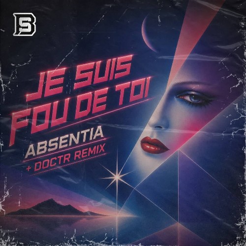 Absentia — Je Suis Fou De Toi (2026)