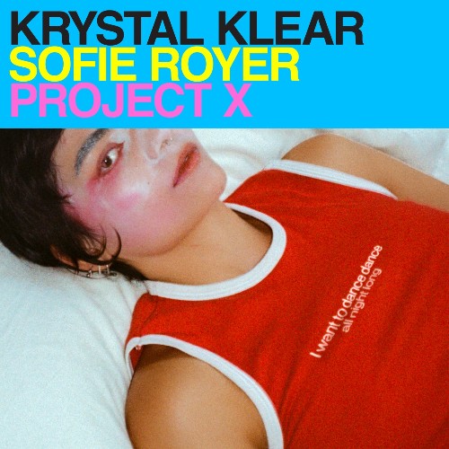Krystal Klear — Project X feat. Sofie Royer (2026)
