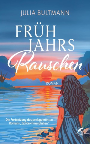 Cover: Bultmann, Julia - Fr&uuml;hjahrsrauschen (Sp&auml;tsommergl&uuml;hen-Reihe 2)