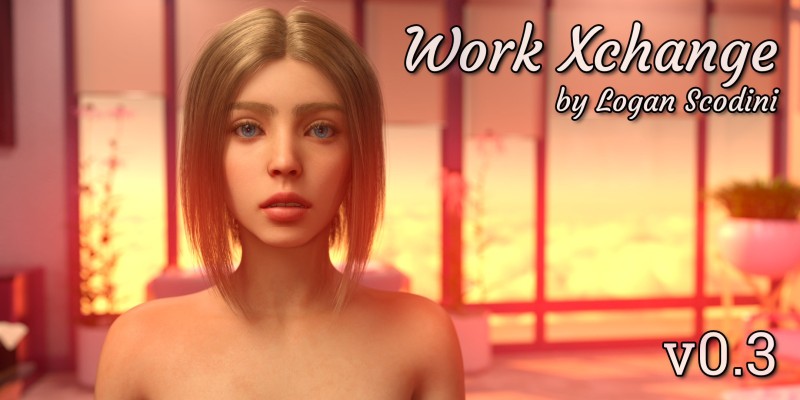 Logan Scodini - Work Xchange v0.12a Public Adult Game