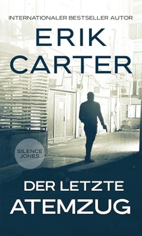 Cover: Carter, Erik - Silence Jones: Der letzte Atemzug