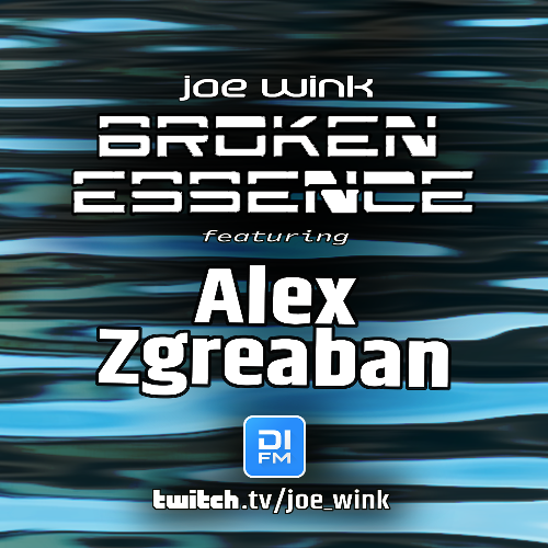 Joe Wink & Alex Zgrebean — Broken Essence 152 (2026-07-26)