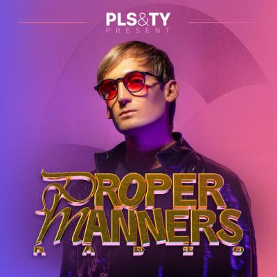Pls&Ty — Proper Manners Radio 70 (2026-07-15)